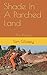 Shade In A Parched Land: Th...