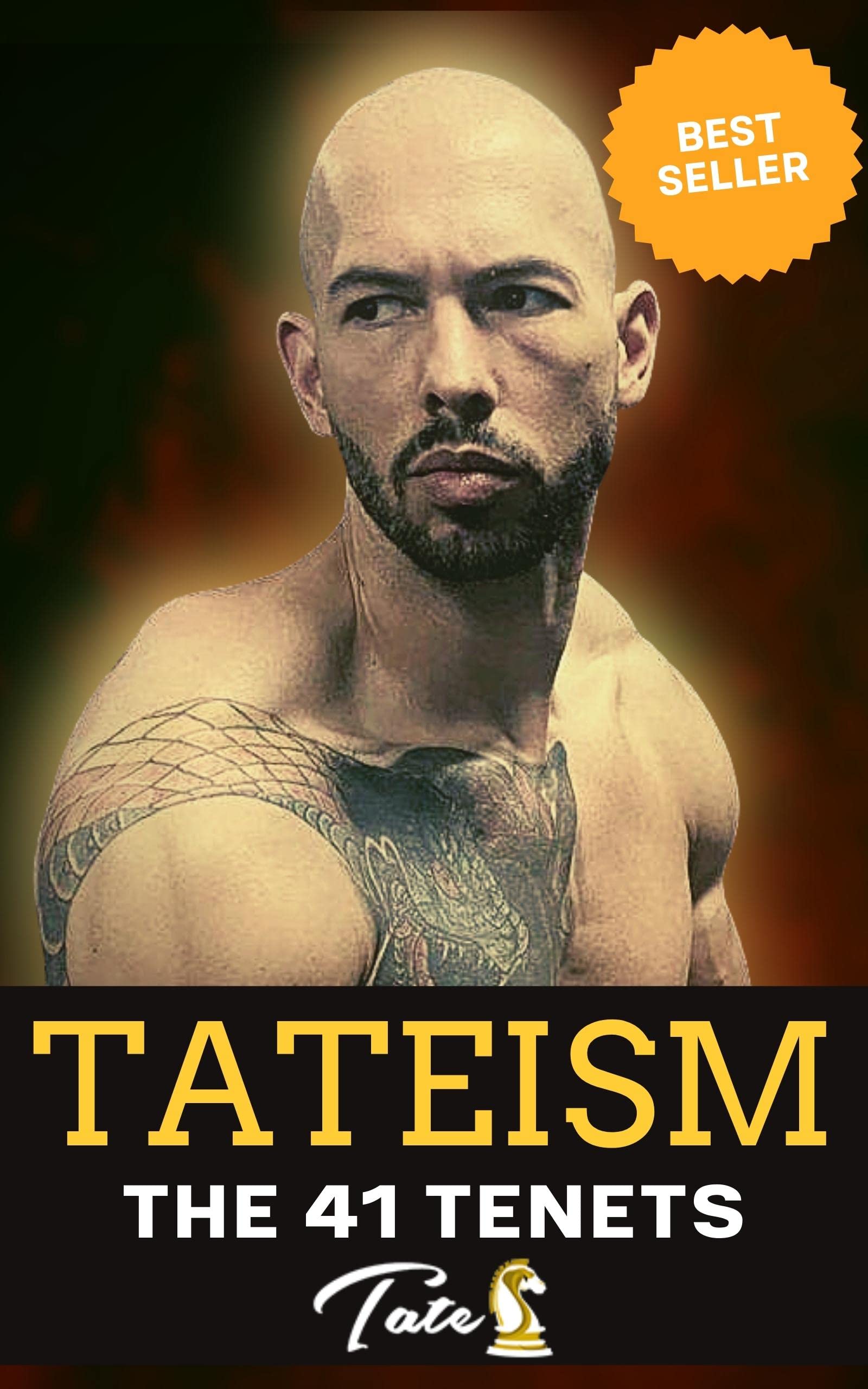 Tateism : The 41 Tenets : The Philosophy of Andrew Tate (Kindle Edition)