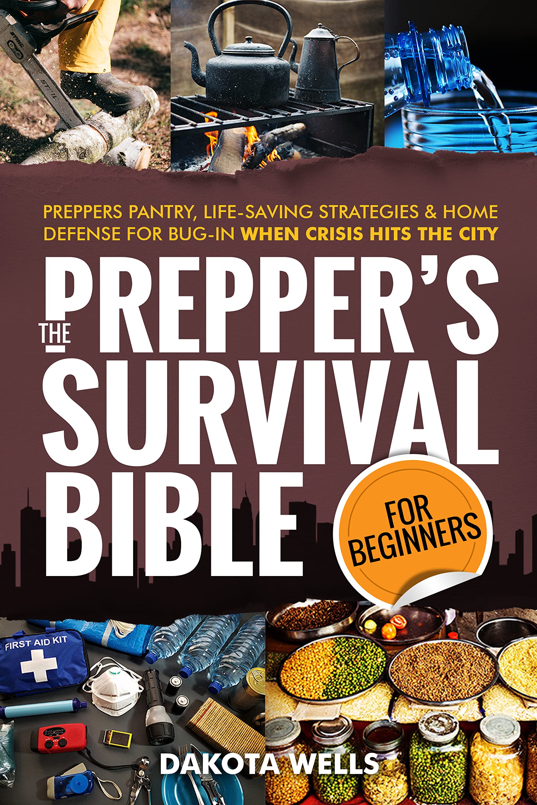 The Prepper's Survival Bible For Beginners: Preppers Pantry, Life-Saving Strategies & Home Defense For Bug-In When Crisis Hits The City (Kindle Edition)