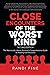 Close Encounters of the Worst Kind Second Edition: The Narcissistic Abuse Comprehensive Survivor's Guide to Healing and Recovery