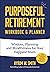 Purposeful Retirement Workb...