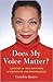 Does My Voice Matter?: A Journey of Self-Discovery, Authenticity, and Empowerment
