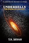 UNDERBELLY: The Emerald Assassin (Legends of Section 31 Book 2) UNDERBELLY: The Emerald Assassin (Legends of Section 31 Book 2)