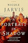A Portrait in Shadow by Nicole Jarvis