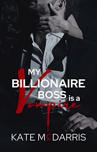 My Billionaire Boss Is a Vampire (Kindle Edition)