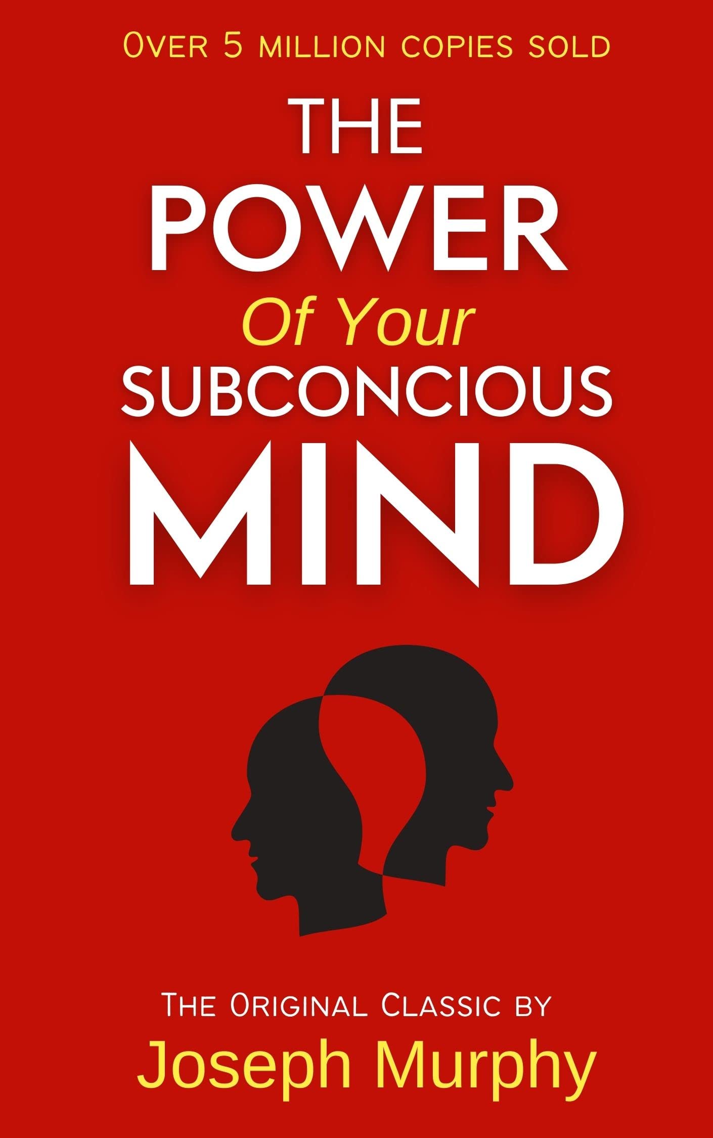 Power of Subconcious Mind: The Practical Guide to Master Living