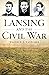 Lansing and the Civil War (Civil War Series)