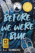Before We Were Blue