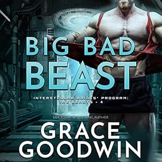 Big Bad Beast (Interstellar Brides Program: The Beasts, #4)