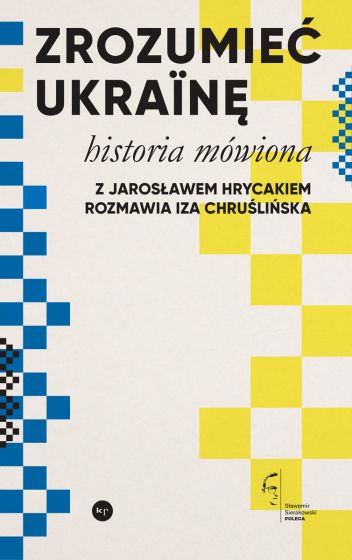 Zrozumieć Ukrainę. Historia mówiona (Paperback)