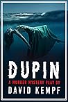 Dupin (FOUR MURDER MYSTERY PLAYS Book 4)