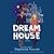 Dream House (Dream House, #1)