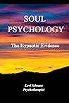 SOUL PSYCHOLOGY: The Hypnotic Evidence