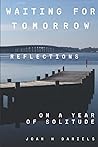Waiting for Tomorrow: Reflections on a Year of Solitude