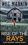 Rise of the Rays (A DCI Yorke Thriller #4) Rise of the Rays (A DCI Yorke Thriller #4)