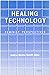 Healing Technology: Feminist Perspectives (Women And Culture Series)