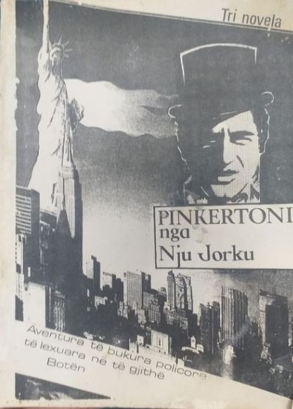 Pinkertoni nga Nju Jorku : aventura të bukura policore të lexuara në të gjithë botën : tri novela