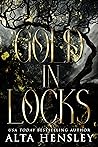 Gold In Locks by Alta Hensley