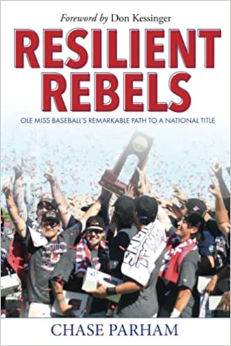 EBOOK Resilient Rebels: Ole Miss Baseball's Remarkable Path to a National Title