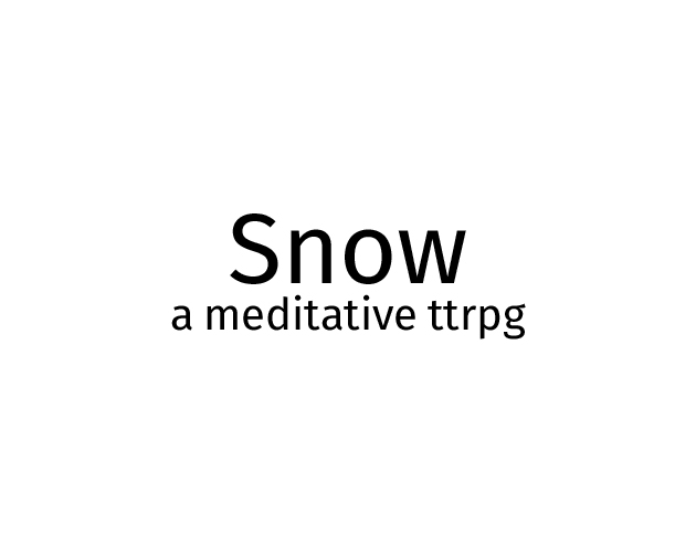 Snow, a meditative TTRPG (ebook)