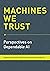 Machines We Trust: Perspectives on Dependable AI