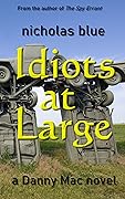 Idiots at Large