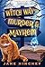 Witch Way to Murder & Mayhe...