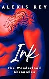 Ink (The Wonderland Chronicles #5) Ink (The Wonderland Chronicles #5)
