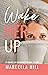 Wake Her Up: If You Feel Like Something's Missing, It's You