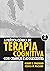 A Prática Clínica de Terapia Cognitiva com Crianças e Adolesc... by Robert D. Friedberg