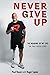 Never Give Up by Paul Rosen