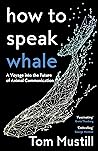 How to Speak Whale