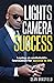 Lights, Camera, Success