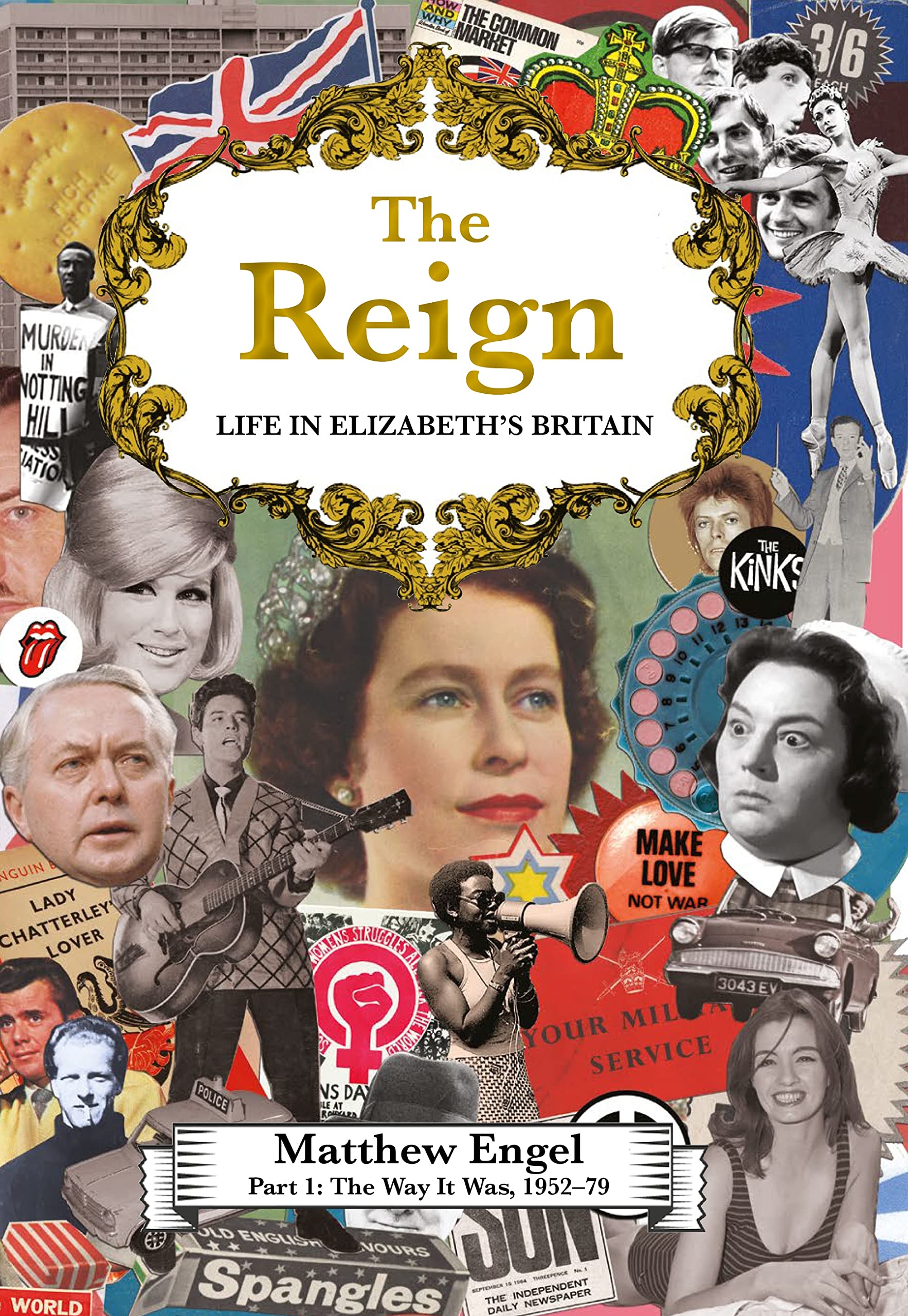 The Way It Was: Life in Elizabeth's Britain, 1952–79 (Kindle Edition)