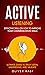 Active Listening: Effective Skill On How To Improve Your Communication Skills (Ultimate Guide To Truly Listen, Understand, And Validate)