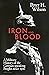 Iron and Blood: A Military History of the German-speaking Peoples Since 1500