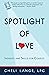 The Spotlight of Love: Insi...
