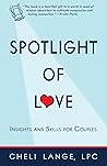 The Spotlight of Love: Insights and Skills for Couples The Spotlight of Love: Insights and Skills for Couples