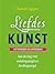 Liefdeskunst: Het werkboek bij liefdesbang (Dutch Edition)