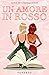 Un amore in rosso (Red Love...