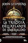 La trilogia dell'atlante di smeraldo: L'atlante di smeraldo-L'atlante di fuoco-L'atlante di tenebra