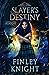 Slayer's Destiny (Moonshadow Academy, #3)