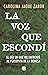 La voz que escondí