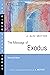 The Message of Exodus by J. Alec Motyer The Message of Exodus by J. Alec Motyer