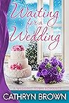 Waiting for a Wedding (A Wedding Town Romance, #4)
