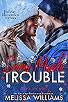 Snow Much Trouble by Melissa  Williams