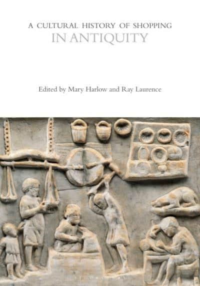 A Cultural History of Shopping in Antiquity (A Cultural History of Shopping, #1)