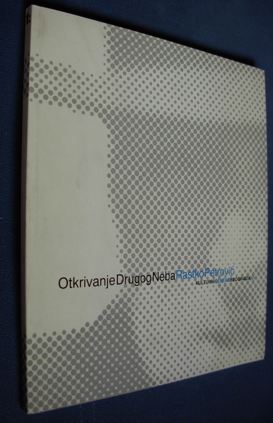 Otkrivanje drugog neba : Rastko Petrović