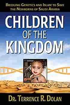Children of the Kingdom: Bridging Genetics and Islam to Save the Newborns of Saudi Arabia