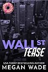 Wall St. Tease by Megan Wade